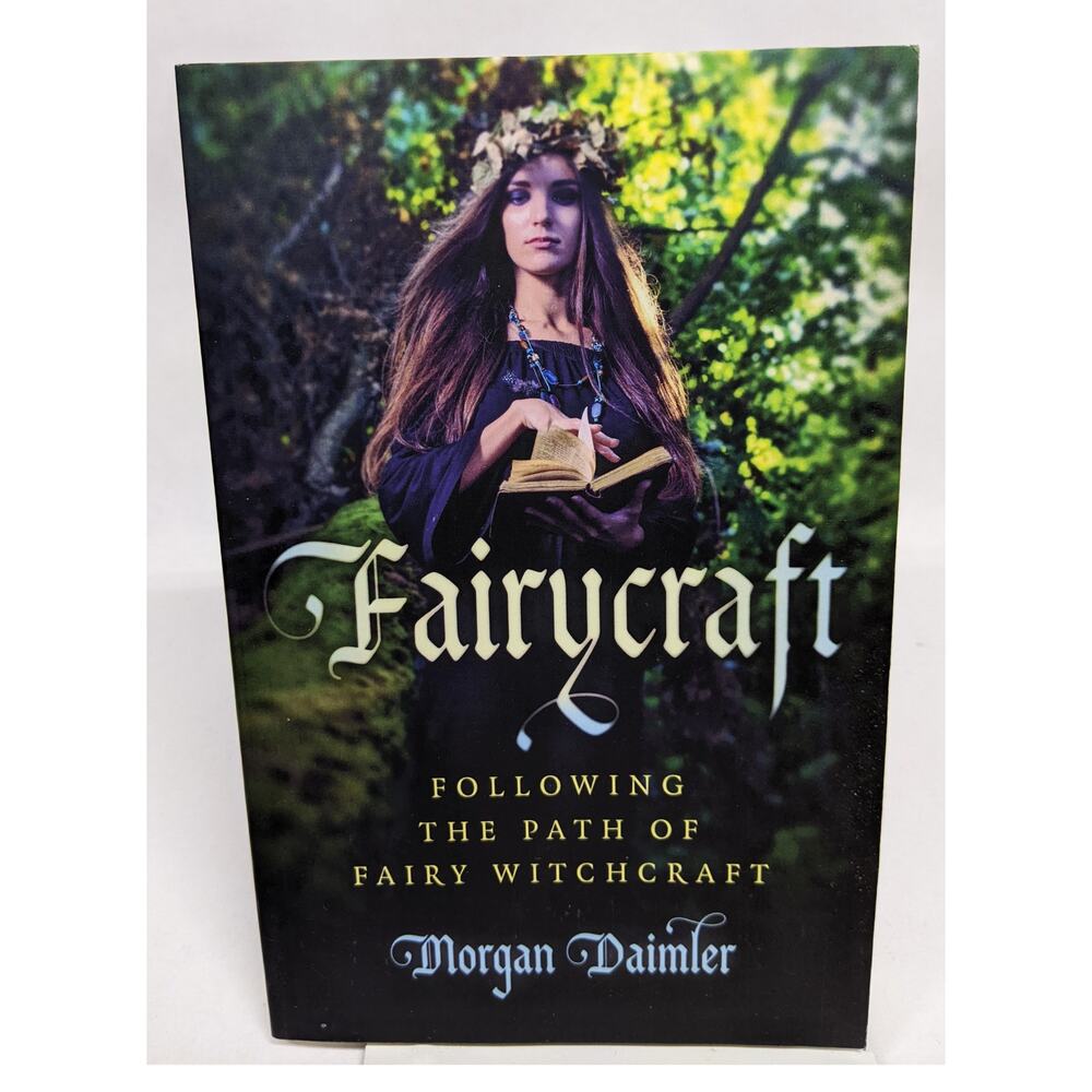 Fairycraft: Following The Path Of Fairy Witchcraft - Morgan Daimler